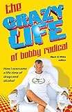 The Crazy Life of Bobby Radical B/W version: black and white photos (Black and white verion)
