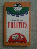 Who, What, When, Where, Why - In the World of Politics (Barron's Whiz Quiz Series) 0812045203 Book Cover