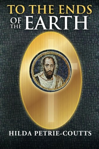To The Ends Of The Earth: To The Ends of the Earth: Volume 1 (Trilogy)