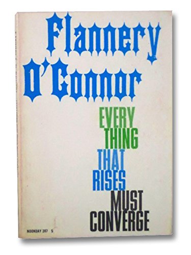Everything That Rises Must Converge B006K48660 Book Cover