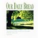 Our Daily Bread - Hymns of God's Peace - Volume 11