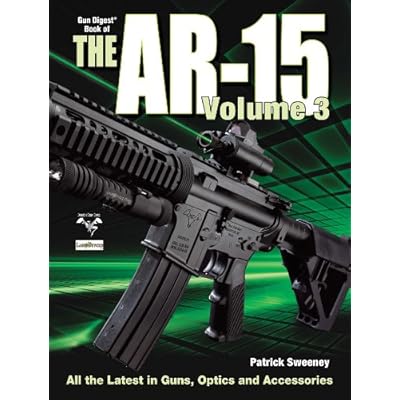 The Gun Digest Book of the AR-15, Volume III