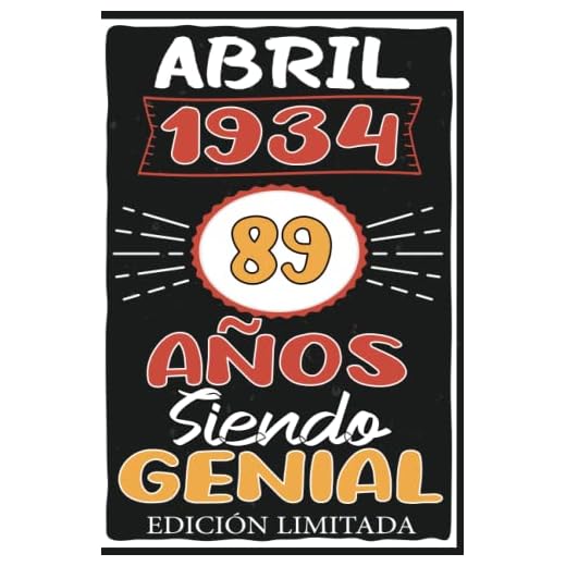 Abril 1934, 89 Años Siendo Genial: Abril 89 Años Cumpleaños Regalo para hombre, mujer mamá, papá nacido en 1934... DIARIO, CUADERNO DE NOTAS, APUNTES O AGENDA.