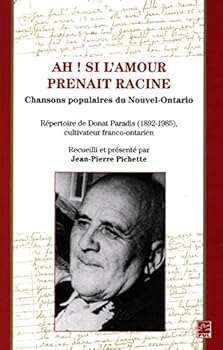 Ah! si l'amour prenait racine : Chansons populaires du Nouvel-On