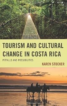Tourism and Cultural Change in Costa Rica: Pitfalls and Possibilities by Karen Stocker book cover