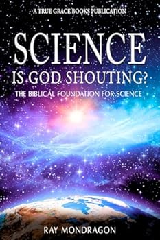 Paperback Science! Is God Shouting?: The Biblical Foundation for Science Book