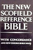 New Scofield Reference Bible - Holy Bible - Authorized King James Version - With Concordance & New Oxford Bible Maps