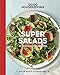 Good Housekeeping Super Salads: 70 Fresh and Simple Recipes (Good Food Guaranteed)