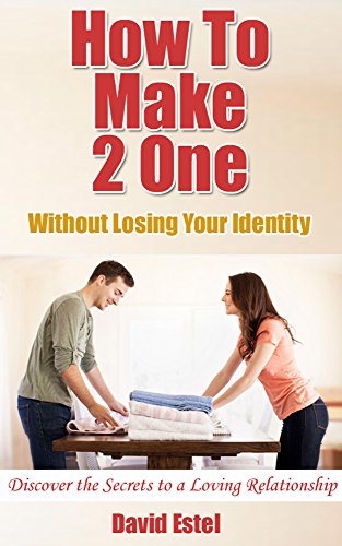 How To Make 2 One: Without Losing Your Identity (English Edition)