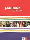  ¡Adelante! Nivel elemental. Ausgabe Bayern: Schulbuch 1. Lernjahr: Spanisch für berufl. Schulen und spätbeginnende Fremdsprache (¡Adelante! Spanisch ... Oberstufe. Allgemeine Ausgabe ab 2010)