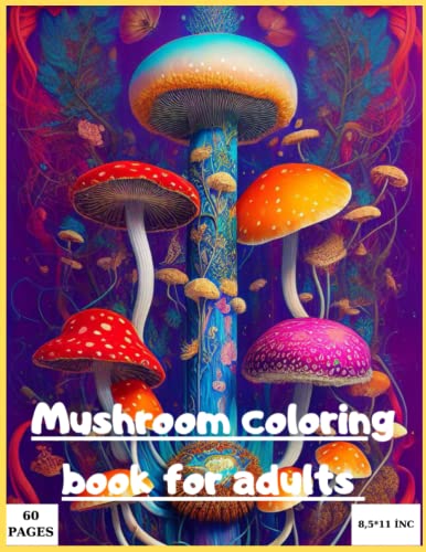 Mushroom coloring book for adult: Magic mushroom coloring book for adults