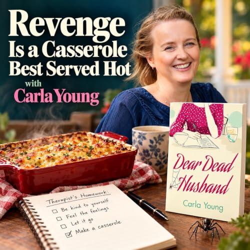 Revenge Is a Casserole Best Served Hot with Carla Young