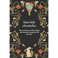 Boss Lady Chronicles: A Journal: