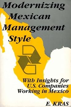Paperback Modernizing Mexican Management Style: With Insights for U.S. Companies Working in Mexico Book