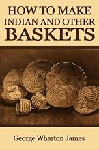 How to Make Indian and Other Baskets