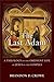 The Last Adam: A Theology of the Obedient Life of Jesus in the Gospels