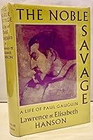 The Noble Savage A Life of Paul Gauguin B00BLQX02M Book Cover
