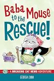 Baba Mouse to the Rescue!: A Breaking Cat News Adventure