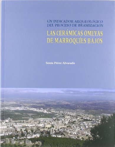 Las ceramicas omeyas de marroquies bajos. un indicador arque
