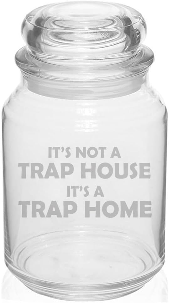 26 oz Glass Candy Jar Gift It's Not A Trap House It's A Trap Home Funny
