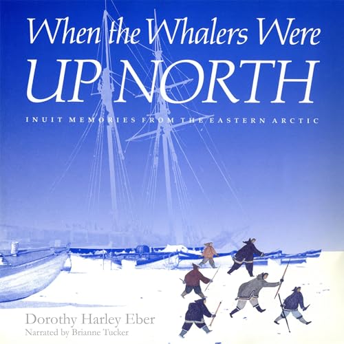 Listen to When the Whalers Were Up North by Dorothy Harley Eber episode artwork
