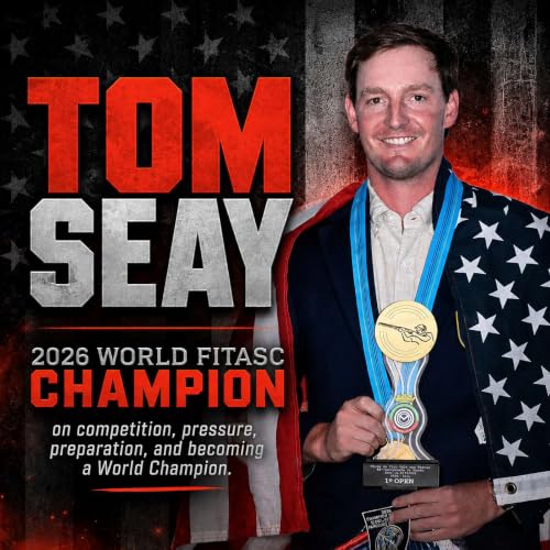 2026 World FITASC Champion Tom Seay - on competition, pressure, preparation, and becoming a World Champion