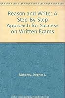 Reason and Write: A Step-By-Step Approach for Success on Written Exams 1564176371 Book Cover