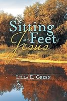 Sitting at the Feet of Jesus 1490864075 Book Cover