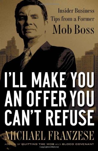 I'll Make You an Offer You Can't Refuse: Insider Business Tips from a Former Mob Boss (NelsonFree)