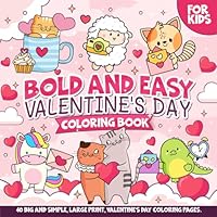 Bold and Easy Valentine's Day Coloring Book for Kids.: 40 Big and Simple, large print Valentine's Day themed coloring pages. (Valentine's Day Gifts for Kids) B0DT4QDXLL Book Cover