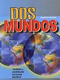 Dos mundos (Student Edition) 4th edition by Terrell, Tracy D, Andrade, Magdalena, Egasse, Jeanne, Mu&Atilde;&plusmn;oz, (1997) Hardcover