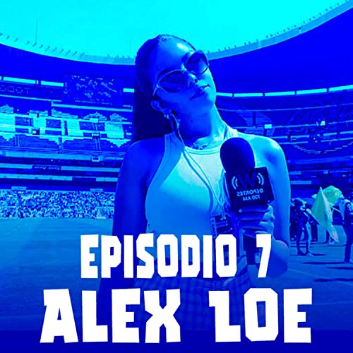 『Enfoque, juventud y profesionalismo con Alex Loe (EP 7)』のカバーアート