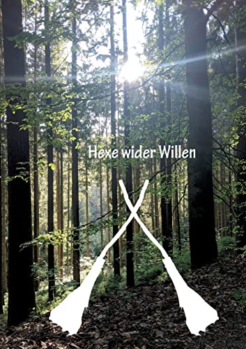 Hexe wider Willen (German Edition)