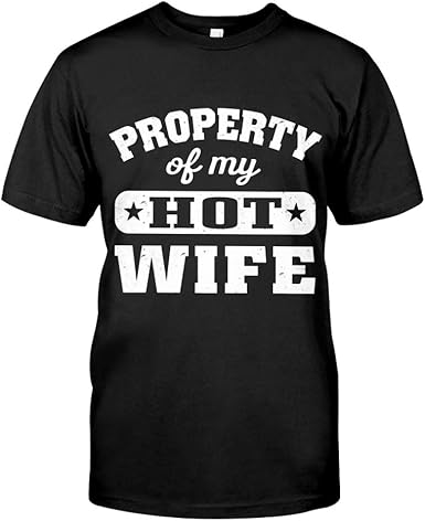 property of my hot wife t shirt