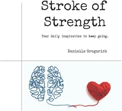 Stroke of Strength: Daily motivation to keep going.