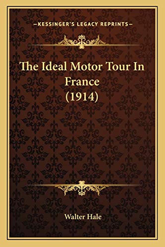 The Ideal Motor Tour In France (1914)