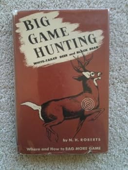 Big Game Hunting: White-Tailed Deer and Black Bear