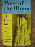 West of the Rhone. Languedoc, Roussillon, the Massif Central 0571058043 Book Cover