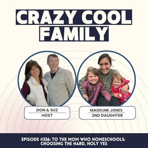 Episode #336: To the Mom Who Homeschools: Choosing the Hard, Holy Yes (Feat. Madeline Jones)