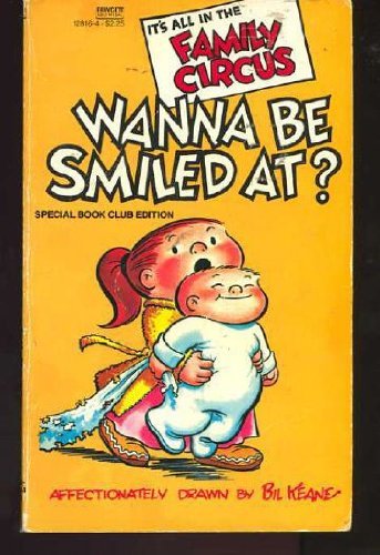 Wanna Be Smiled At? by Bil Keane (January 12,1985) B01B98FGO6 Book Cover