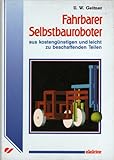  Fahrbarer Selbstbauroboter aus kostengünstigen und leicht zu beschaffenden Teilen
