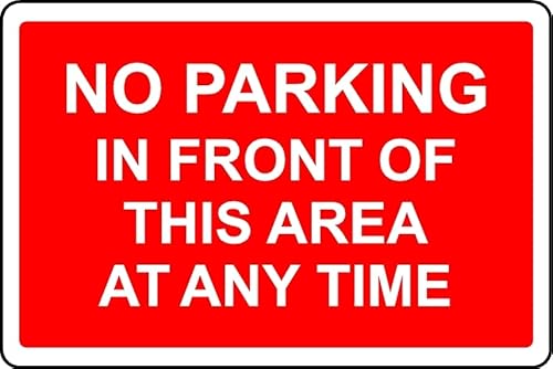 No Parking in Front of This Area at Any time Safety Sign - 1mm Plastic Sign (600mm x 400mm)