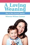 A Loving Weaning: How to Move Forward Together