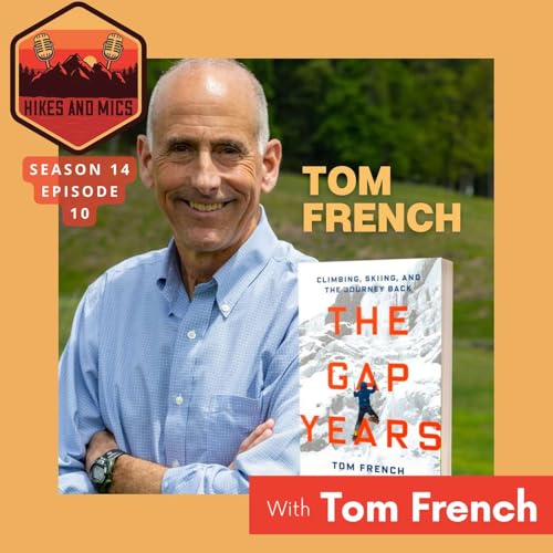 From McKinsey to Mount Everest: Tom French on Gap Years, Summiting at 60 & Reclaiming the Life You Left Behind