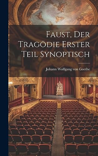 Faust, der Tragödie erster Teil synoptisch (German Edition)
