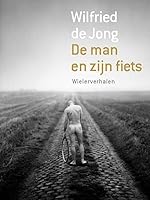 De man en zijn fiets: wielerverhalen 9057594145 Book Cover