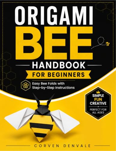 Origami Bee Handbook for Beginners: Easy Bee Folds with Step-by-Step Instructions