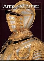 Arms and Armor in the Art Institute of Chicago: In the Art Institute of Chicago 0821222058 Book Cover