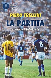 Vedi scheda su Amazon La partita. Il romanzo di Italia-Brasile