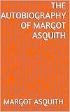 The autobiography of Margot Asquith (English Edition)